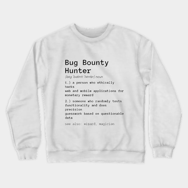 Bug Bounty Hunter Crewneck Sweatshirt by leo-jess